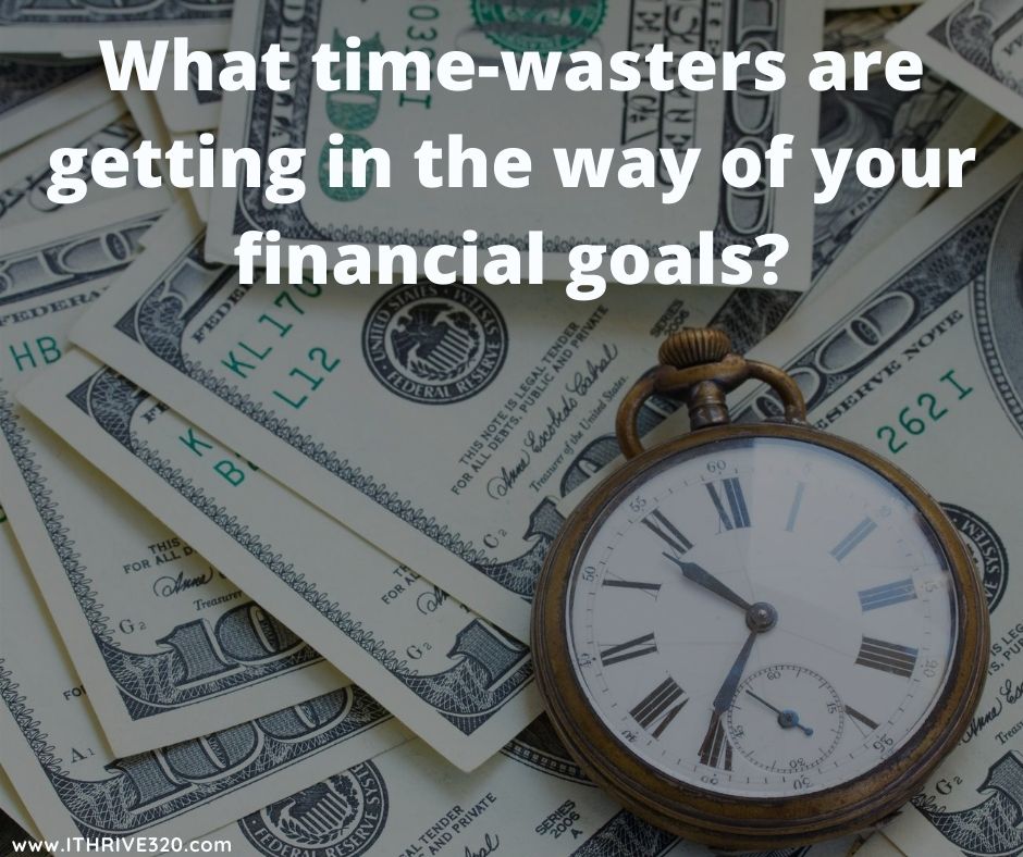 Time wasters and financial goals