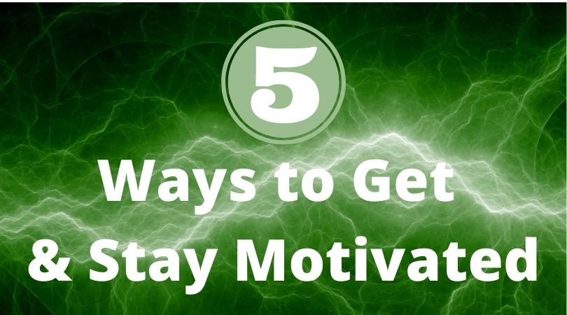 How to get and stay motivated