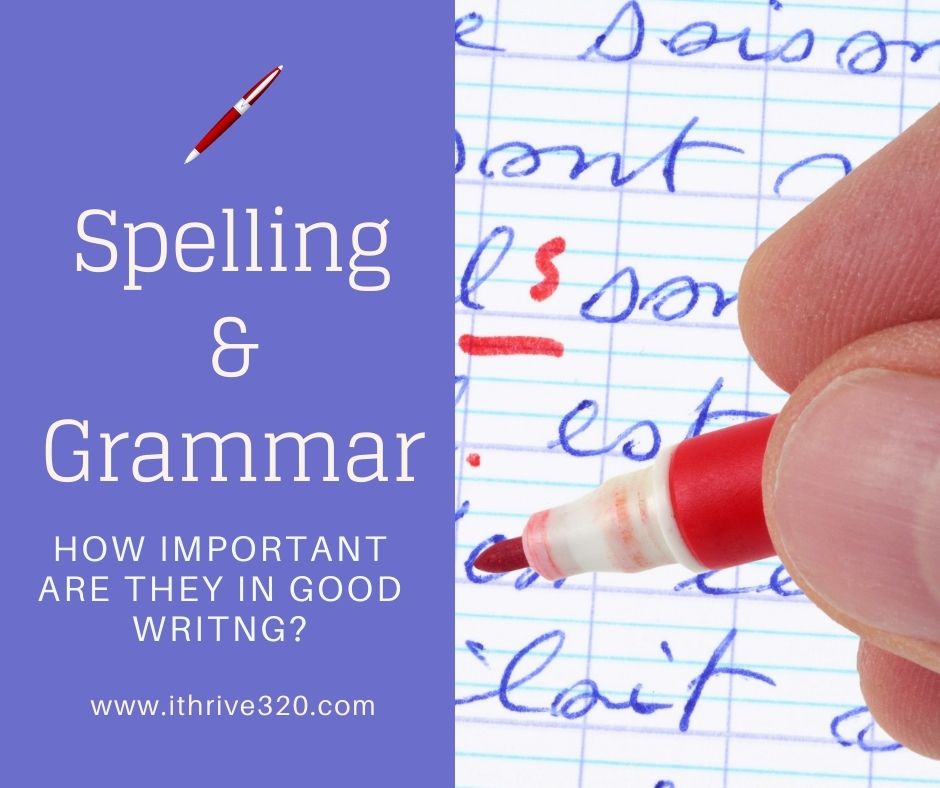Spelling and Grammar and Good Writing
