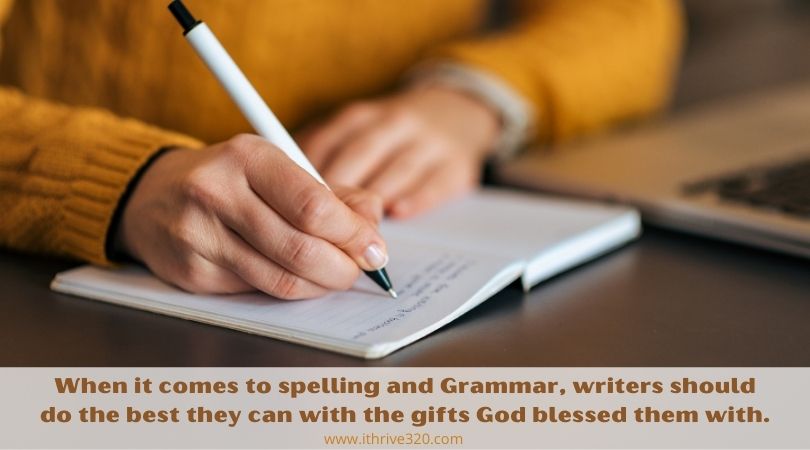 Spelling, grammar, good writing, and God's gifts