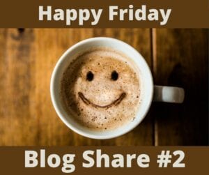 Happy Friday Blog Share #2