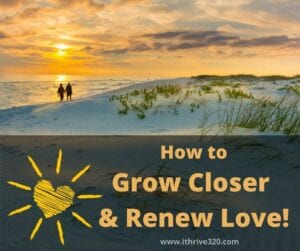 How to Grow Closer and Renew Love