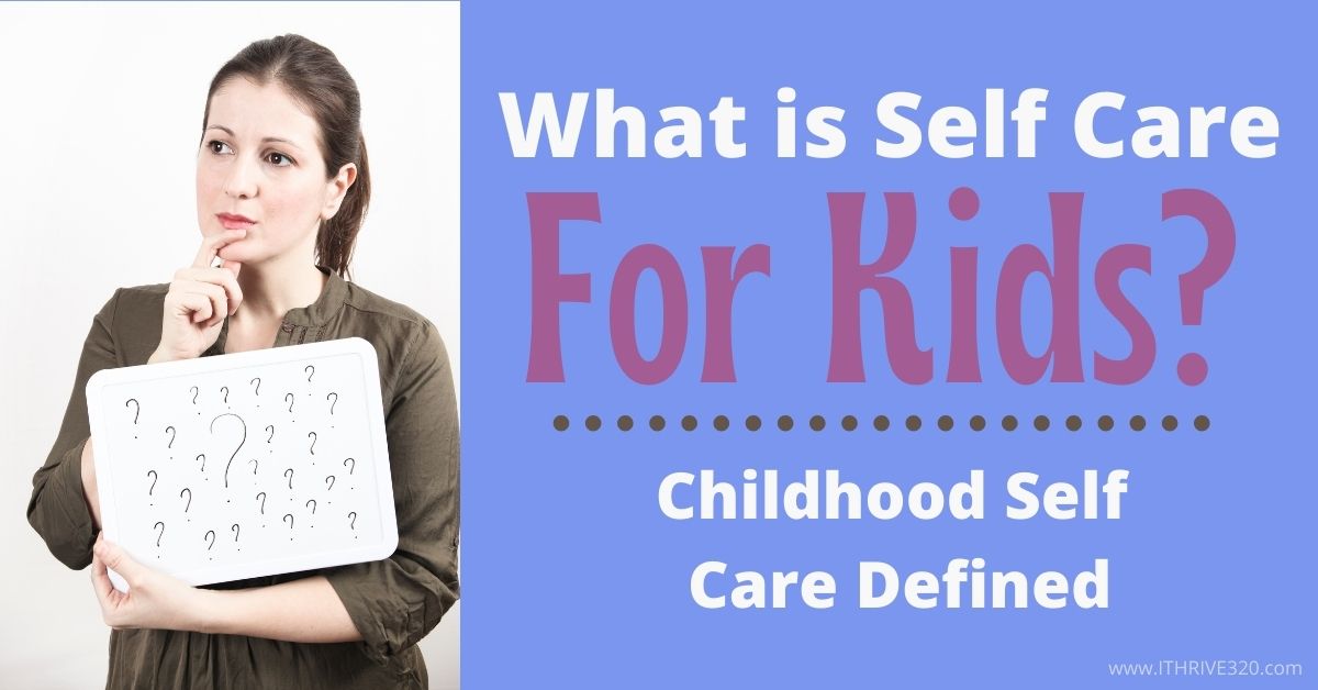 What is self care for kids - childhood self care defined